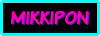 !MIKKIPON!