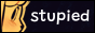 stupied stuff!